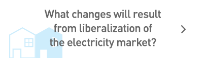 What changes will result from liberalization of the electricity market?