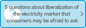5 questions about liberalization of the electricity market that consumers may be afraid to ask